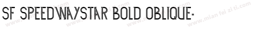 SF Speedwaystar Bold Oblique字体转换